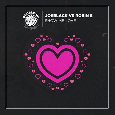 Show Me Love (Joeblack's 2020 Boogie Remix) By Joe Black, Robin S.'s cover