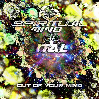 Out of Your Mind By Spiritual Mind, Ital's cover