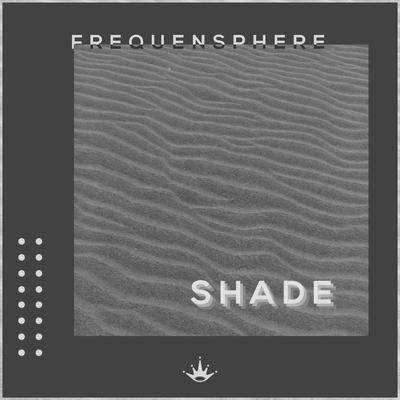 Shade By Frequensphere's cover