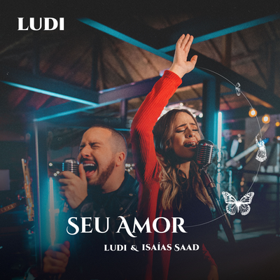 Seu Amor By LUDI, Isaias Saad's cover