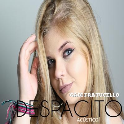 Despacito (Acústico) By Gabi Fratucello's cover