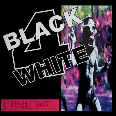 Cannibal (Radio Mix) By Black 4 White's cover