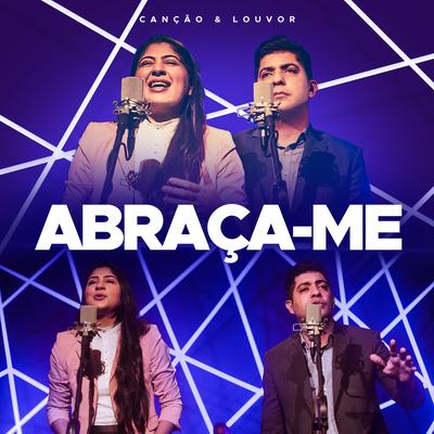 Abraça-Me By Canção & Louvor's cover