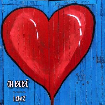 Oh Bebê By lowz's cover