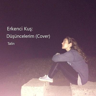 Düşüncelerim (Erkenci Kuş) By Talin's cover