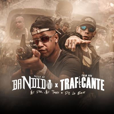 Mega de Bandido Trem dos Traficante By DJ La Beat, MC PR, MC Tonny's cover
