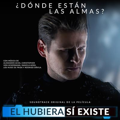 El Hubiera Si Existe (Soundtrack Original de la Película)'s cover