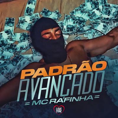 Padrão avançado  By MC Rafinha, Love Funk's cover