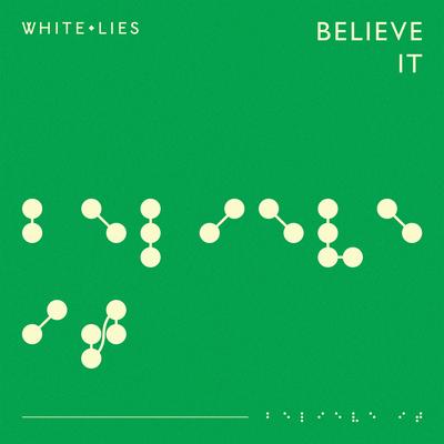 Believe It By White Lies's cover