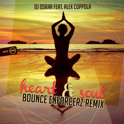 Heart & Soul (Bounce Enforcerz Remix)'s cover