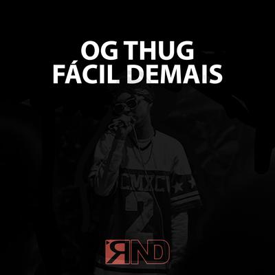 Fácil Demais By Og Thug's cover