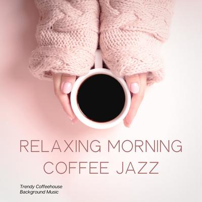 Relaxing Morning Coffee Jazz's cover