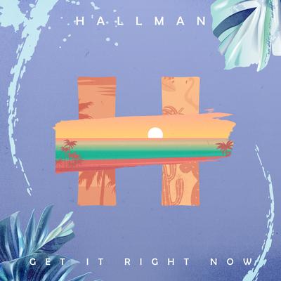 Get It Right Now By Hallman's cover