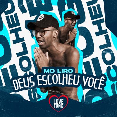 Deus Escolheu Você By MC Liro's cover