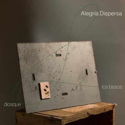 Alegría Dispersa By Diosque, Los Besos's cover