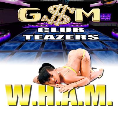 Wham (Watch Her Azz Move) [feat. Roadie G, Bolo G, T Low Montego & Yung Zae]'s cover