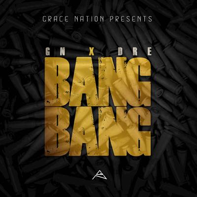 Bang Bang By Dre, Grace Nation's cover