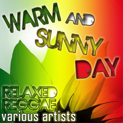 Warm and Sunny Day: Relaxed Reggae's cover