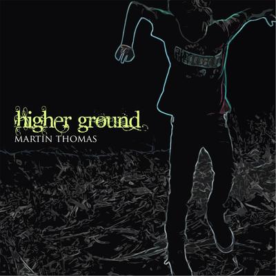 Higher Ground By Martin Thomas's cover