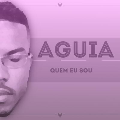 Quem Eu Sou By Águia's cover