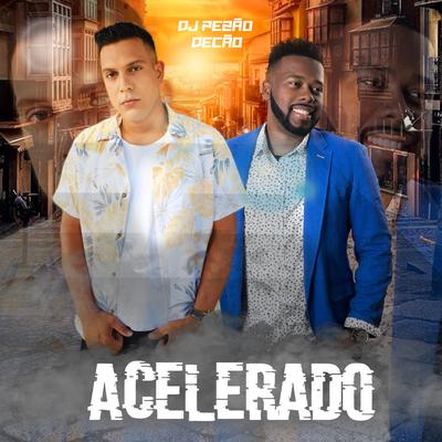 Acelerado By DJ Pezão, Decão's cover