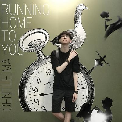 Running Home To You (Original Edition) By Gentle Ma's cover