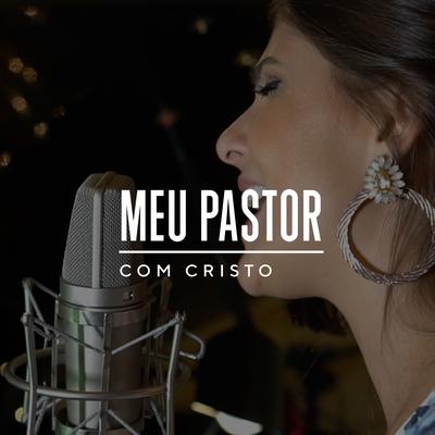 Meu Pastor By Com Cristo's cover
