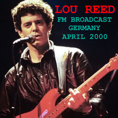 Lou Reed FM Broadcast Germany April 2000's cover