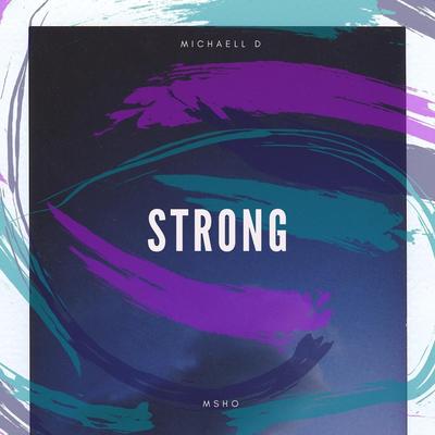 Strong By Michaell D, Msho's cover