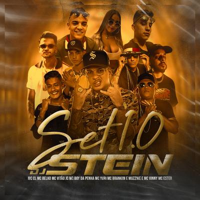 Set 1.0 Dj Stein By MC Yuri, Muzzike, MC Vinny, Mc CL, MC Belko, MC Boy da Penha, MC Ester, MC Brankim, DJ Stein, MC Vitão JC's cover
