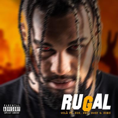 Rugal By sosprjoSurface, Sobs, Duzz, PEU, UCLÃ's cover