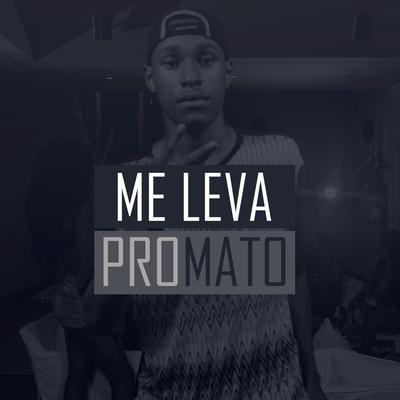 Me Leva pro Mato's cover