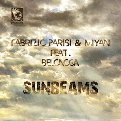 Sunbeams (feat. Belonoga) By MiYan, Belonoga, Fabrizio Parisi's cover