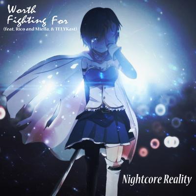 Worth Fighting for (feat. Rico and Miella & Telykast) By Nightcore Reality, Rico and Miella, TELYKAST's cover