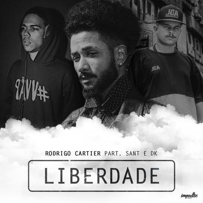 Liberdade By Rodrigo Cartier, D.K, Sant's cover