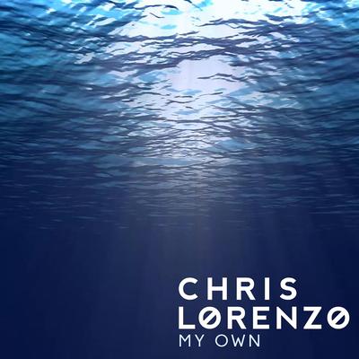 My Own By Chris Lorenzo's cover