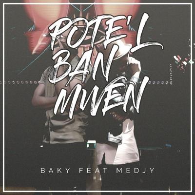 Pote'l Banm (feat. Medjy) By Baky, Medjy's cover