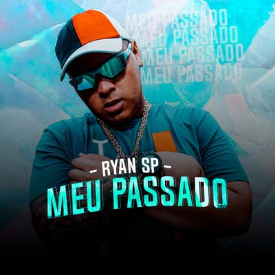 Meu Passado By DJ GH, MC Ryan Sp's cover