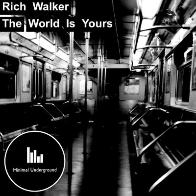 The World Is Yours (Original Mix) By Rich Walker's cover