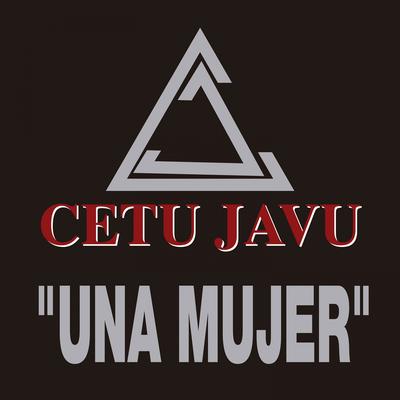 Una Mujer (Radio Version) By Cetu Javu's cover