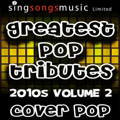 Greatest Pop Tributes 2010s Volume 2's cover