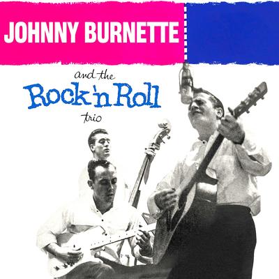 The Train Kept a Rollin' By Johnny Burnette And The Rock And Roll Trio's cover