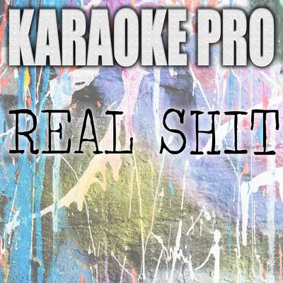 Real Shit (Originally Performed by Juice WRLD and benny blanco) (Karaoke Version) By Karaoke Pro's cover