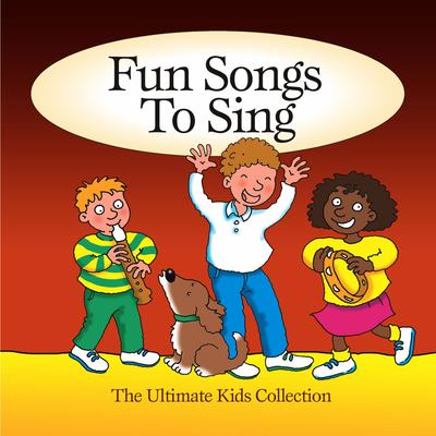 Fun Songs to Sing - The Ultimate Kids Collection's cover