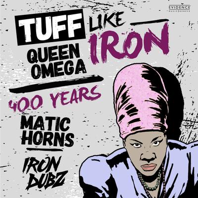 Dub Like Iron By Iron Dubz, Queen Omega's cover