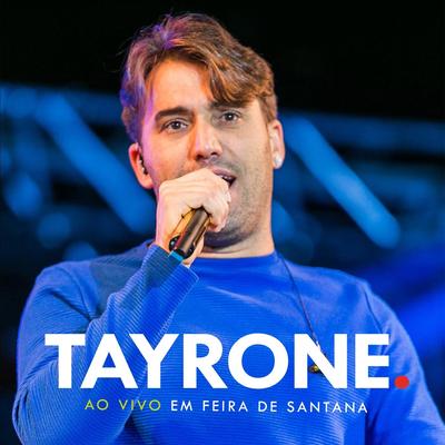 Tayrone:  ao Vivo em Feira de Santana's cover