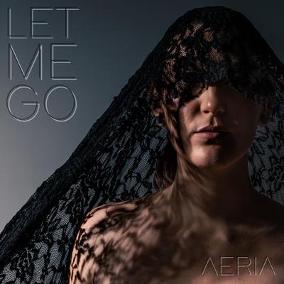 Let Me Go By Aeria's cover