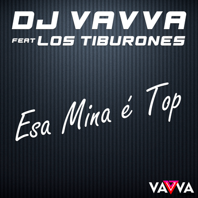 Esa Mina é Top (Tum Dum Dum Style) (DJ Vavva)'s cover