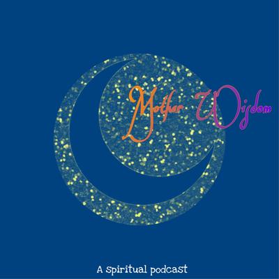 Mother Wisdom: A Spiritual Podcast's cover