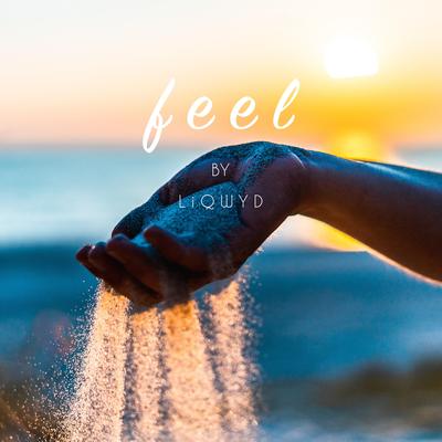 Feel By LiQWYD's cover